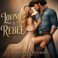 Loving A Rebel by William Langdon