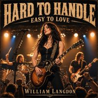 Hard to Handle (Easy to Love) by William Langdon