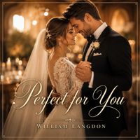 Perfect for You by William Langdon