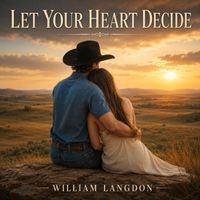 Let Your Heart Decide by William Langdon