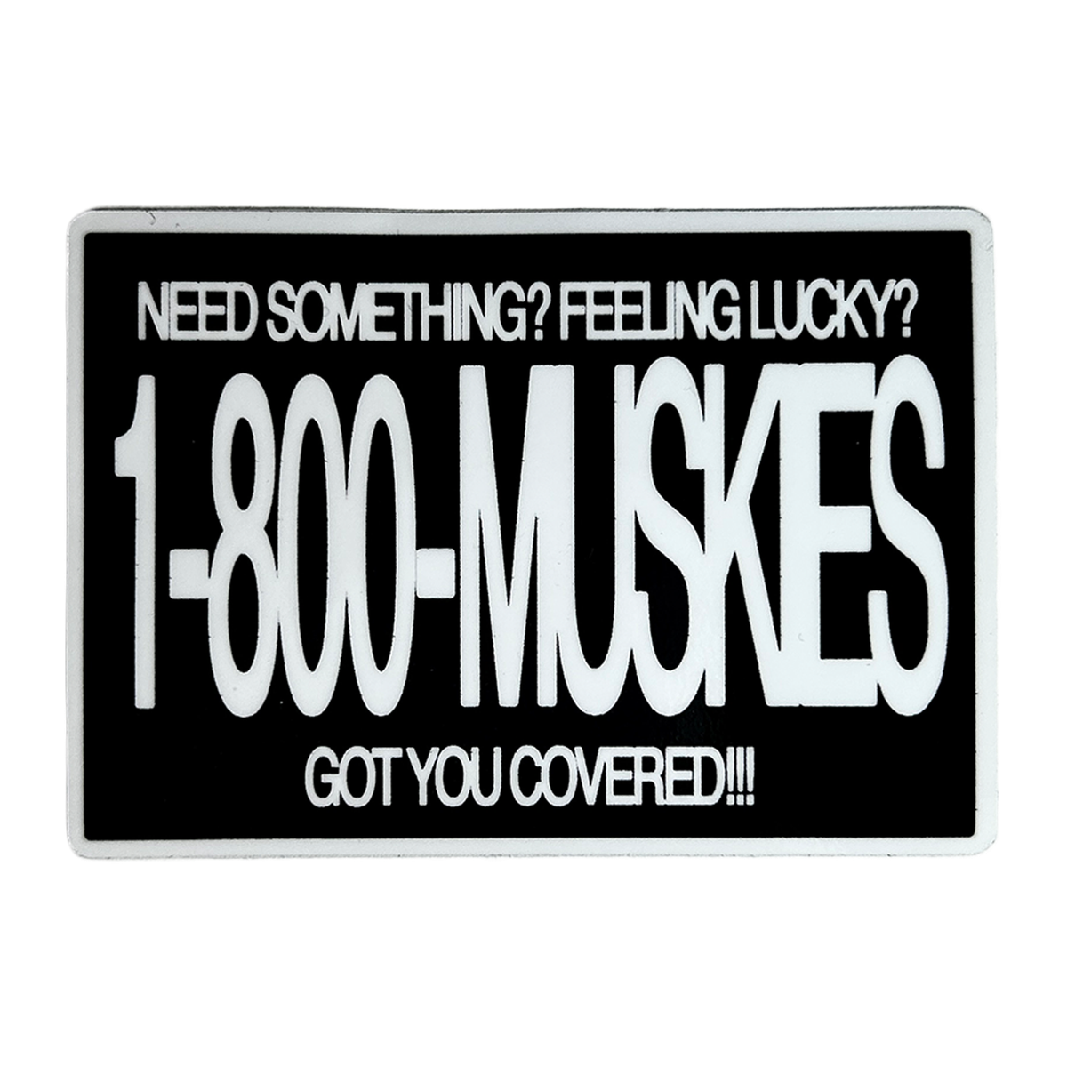"1-800-MUSKIES" Sticker