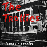 Fountain Pennies by The Trollies