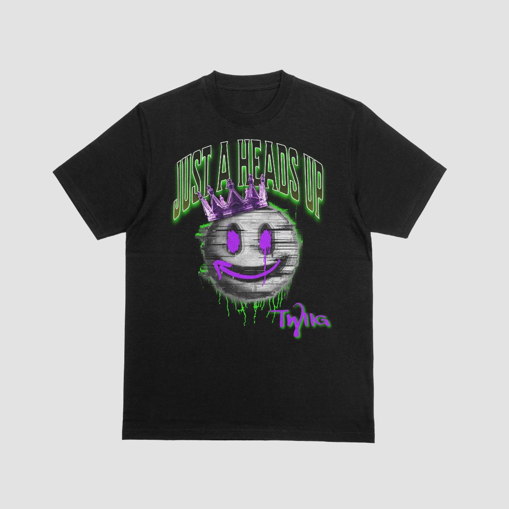 Just a Heads up T-shirt