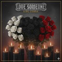 Love Someone  by King Gunna