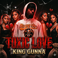 Toxic Love  by King Gunna