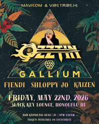MAUIEDM & VIBETRIBE.HI Presents: OZZTIN & GALLIUM (OAHU)
