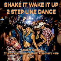 Shake It Wake It Up 2 Step by Chance Alan