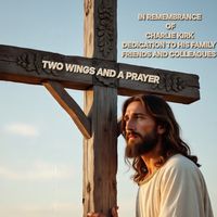 Two Wings and A Prayer by Chance Alan
