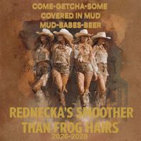 Rednecka's Covered In Mud by Chance Alan