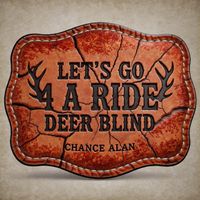 Let's Go 4 A Ride Deer Blind by Chance Alan
