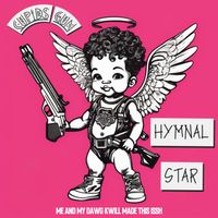 CUPIDS GUN by Hymnal Star