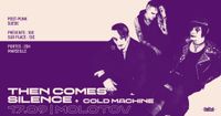Then Comes Silence + Cold Machine @ Le Molotov