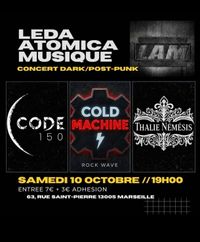 Cold Machine + Thalie Nemesis + Code 150 Live @Leda Atomica