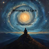 Message To Lyra by Michelle Morton