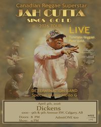 Dickens - JAH CUTTA SINGS GOLD 2026 Tour