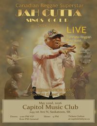 Capitol Music Club - JAH CUTTA SINGS GOLD 2026 Tour