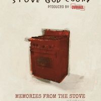 MEMORIES FROM THE STOVE by OVRHAUL x STOVE GOD COOK$