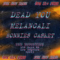 DEAD YOU, MELANCALI, BONNIES CASKET 