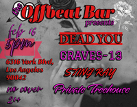 DEAD YOU, GRAVES-13, STING RAY, HOLLOW BODIEZ 