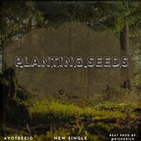 Planting Seeds by AyoTreeio