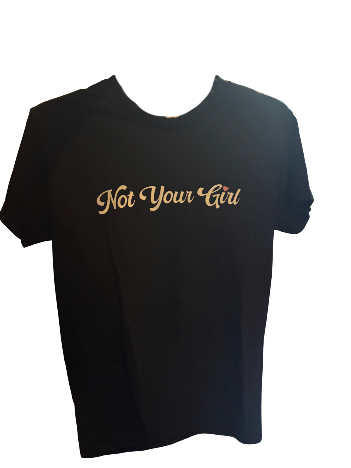 LIMITED EDITION Not Your Girl Tee