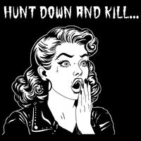 Hunt Down And KIll 13Scream by 13SCREAM