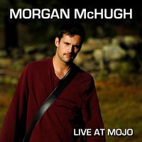 Live at Mojo by Morgan McHugh