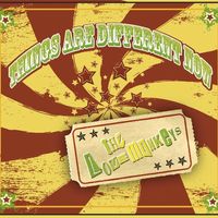 Things Are Different Now by The LoveMonkeys