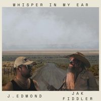 Whisper In My Ear by Jak Fiddler (feat. J.Edmond)