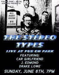 The Stereo Types Live with (J.Edmond, Car Girlfriend, and Drake Lowe)