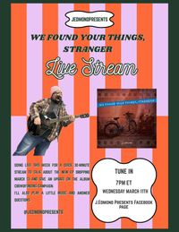 We Found Your Things, Stranger (Livestream)