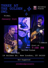 Three At The Golden Owl (Matt Numa, J.Edmond, Matthew Graham)