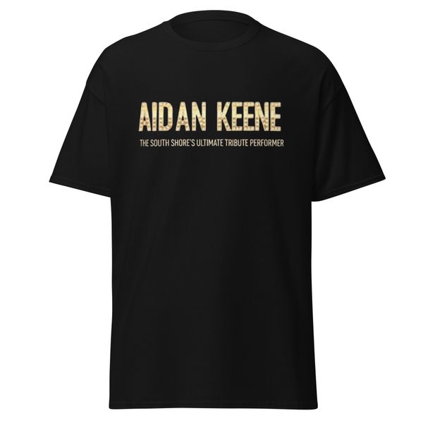 Aidan Keene "The South Shore's Ultimate Tribute Performer" T Shirt