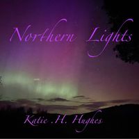 Northern Lights by Katie .H. Hughes