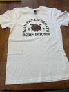 Born Drunk T Shirt
