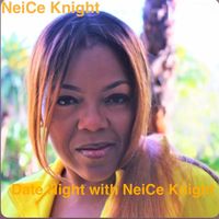 Date Night with NeiCe Knight by NeiCe Knight