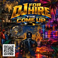 The Come Up by DJ  FOR HIRE