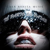 Te Parto La Patas by BIGMAN THE GENIUZ