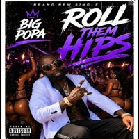 Roll Them HIps by BIG POPA