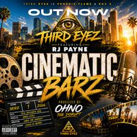 CINEMATIC BARZ by THIRD EYEZ f/ R J PAYNE