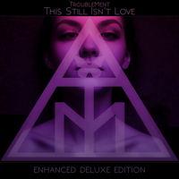 This Still Isn't Love by TroubleMent