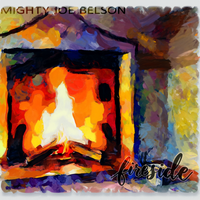 Fireside  by Mighty Joe Belson