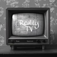 Reality TV by Kiing Rose