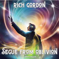 Segue From Oblivion by Rich Gordon 