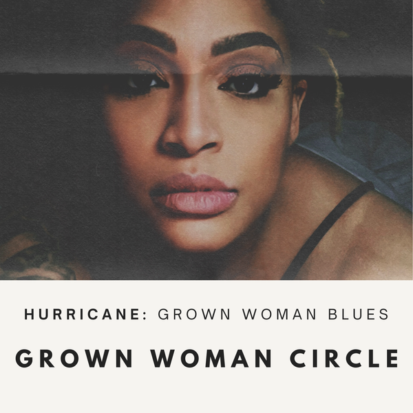 Hurricane Crowd Funding: Grown Woman Circle