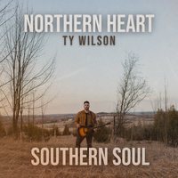 Northern Heart, Southern Soul by Ty Wilson