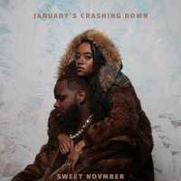 January's Crashing Down by Sweet Novmber