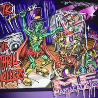 Maniacal Egos by The Thrill Killers