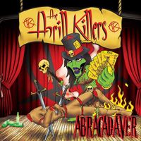 Abracadaver by The Thrill Killers