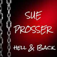 HELL & BACK by Sue Prosser
